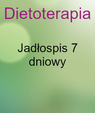 Dietoterapia Jadłospis 7-dniowy*